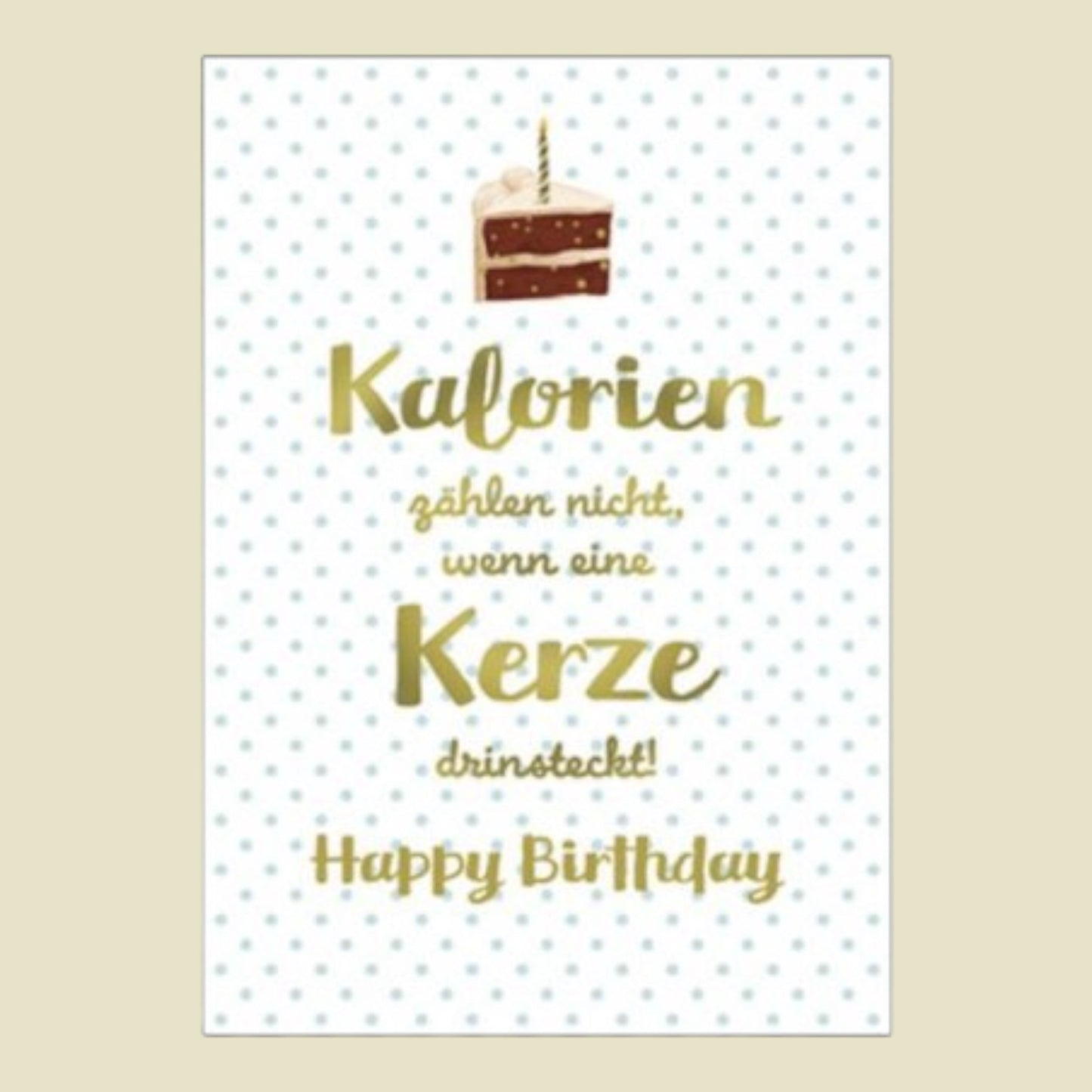Postkarte. Kalorien zählen nicht, wenn eine Kerze draufsteht – Happy Birthday