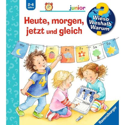 Wieso? Weshalb? Warum? junior, Band 56: Heute, morgen, jetzt und gleich