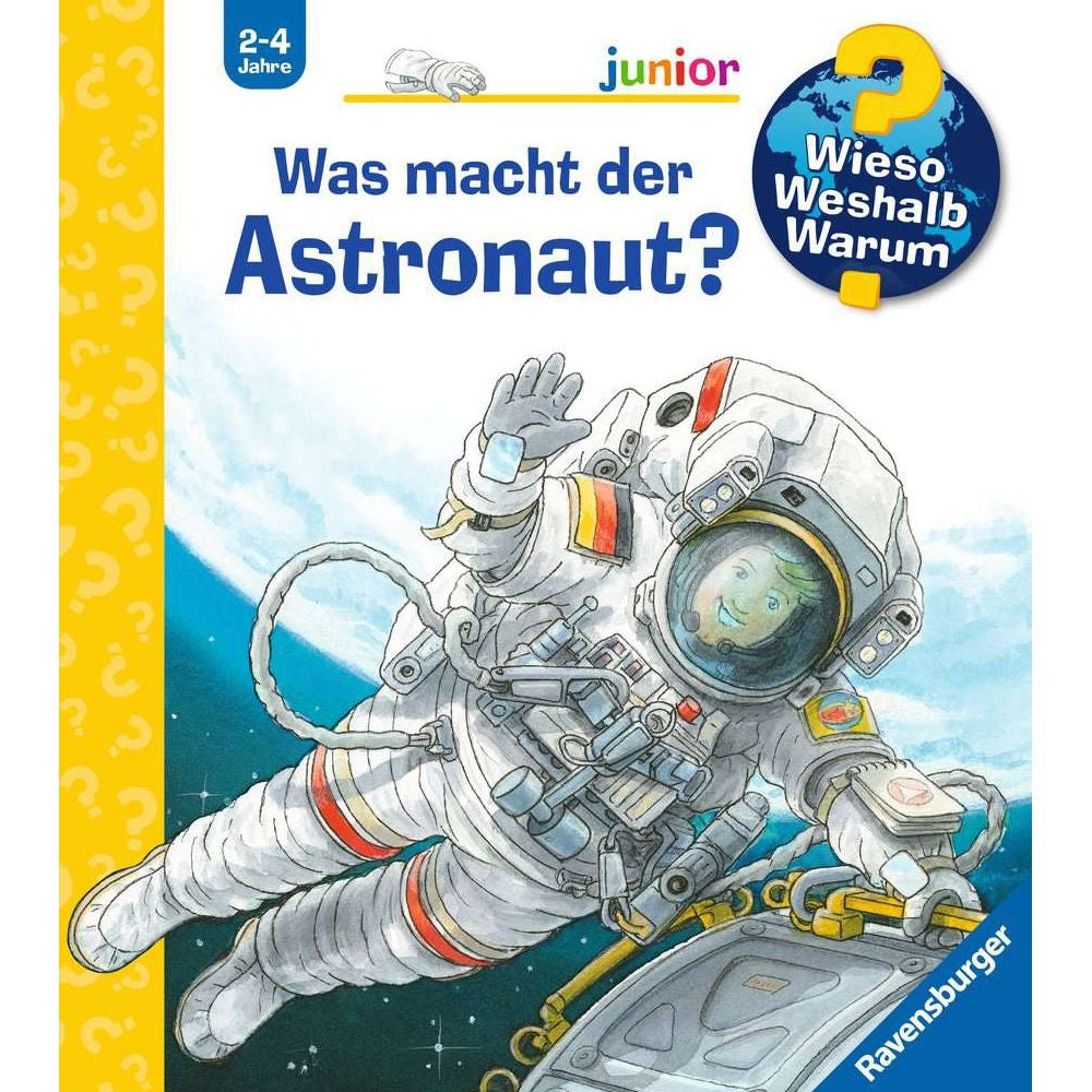 Wieso? Weshalb? Warum? junior, Band 67: Was macht der Astronaut?