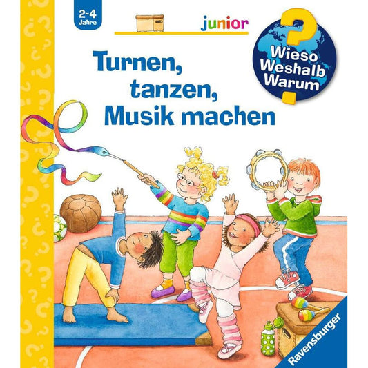 Wieso? Weshalb? Warum? junior, Band 71: Turnen, tanzen, Musik machen